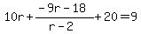 10r%2B%28-9r-18%29%2F%28r-2%29%2B20=9