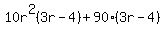 10r%5E2%283r-4%29%2B90%283r-4%29