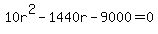 10r%5E2-1440r-9000=0