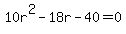 10r%5E2-18r-40=0