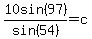 10sin%2897%29%2Fsin%2854%29+=+c