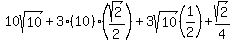 10sqrt%2810%29%2B3%2810%29%28sqrt%282%29%2F2%29%2B3sqrt%2810%29%281%2F2%29%2Bsqrt%282%29%2F4