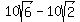 10sqrt%286%29-10sqrt%282%29%29