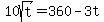 10sqrt%28t%29+=+360+-+3t+