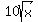 10sqrt%28x%29