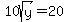 10sqrt%28y%29=20