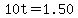 10t=1.50