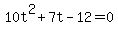 10t%5E2%2B7t-12=0