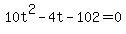 10t%5E2-4t-102=0