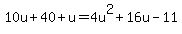 10u%2B40%2Bu=4u%5E2%2B16u-11