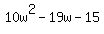 10w%5E2-19w-15