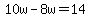 10w-8w=14