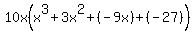 10x%28x%5E3%2B3x%5E2%2B%28-9x%29%2B%28-27%29%29