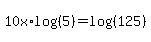 10x%2Alog%28%285%29%29+=+log%28%28125%29%29