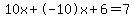 10x%2B-10x%2B6=7