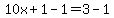 10x%2B1-1=3-1