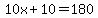 10x%2B10=180