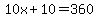 10x%2B10=360