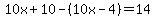 10x%2B10-%2810x-4%29=14