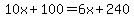 10x%2B100=6x%2B240
