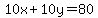 10x%2B10y=80