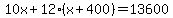 10x%2B12%28x%2B400%29+=+13600