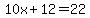 10x%2B12=22