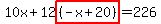 10x%2B12highlight%28%28-x%2B20%29%29=226