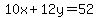 10x%2B12y=52