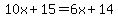 10x%2B15=6x%2B14