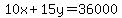 10x%2B15y=36000