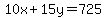 10x%2B15y=725