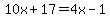 10x%2B17=4x-1