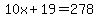 10x%2B19=278