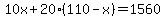 10x%2B20%28110-x%29+=+1560