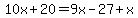 10x%2B20=9x-27%2Bx