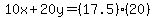 10x%2B20y=%2817.5%29%2820%29
