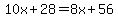 10x%2B28=8x%2B56
