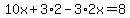 10x%2B3%2A2-3%2A2x=8
