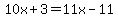 10x%2B3=11x-11