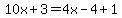 10x%2B3=4x-4%2B1