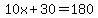 10x%2B30=180