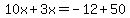 10x%2B3x=-12%2B50