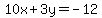 10x%2B3y=-12