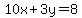 10x%2B3y=8