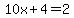 10x%2B4=2