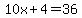 10x%2B4=36