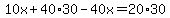 10x%2B40%2A30-40x=20%2A30