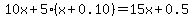 10x%2B5%28x%2B0.10%29=15x%2B0.5