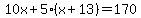 10x%2B5%28x%2B13%29=170